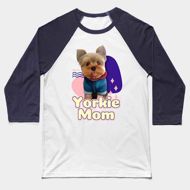 Yorkie mom Baseball T-Shirt by Puppy & cute